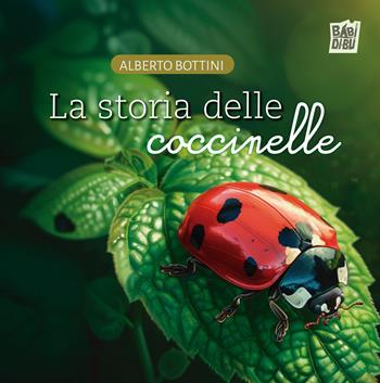La storia delle coccinelle - Alberto Bottini - Libro BABIDI-BÚ 2024, Il pianeta immaginario | Libraccio.it