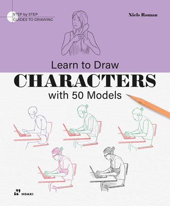 Learn to draw characters with 50 models - Niels Roman - Libro Hoaki 2025 | Libraccio.it