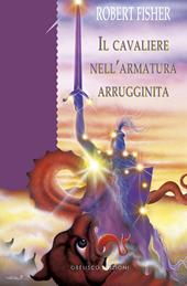 Il cavaliere nell'armatura arrugginita