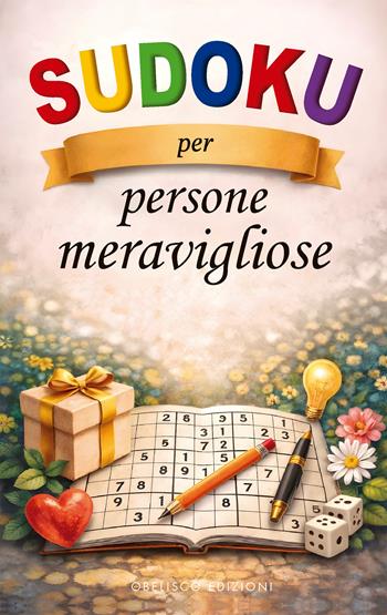 Sudoku per persone meravigliose  - Libro Obelisco Edizioni 2026 | Libraccio.it