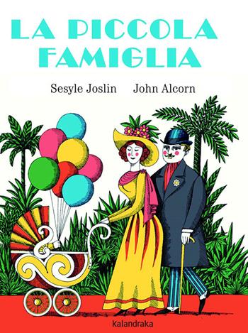 La piccola famiglia. Ediz. illustrata - Sesyle Joslin - Libro Kalandraka Italia 2023, Libri per sognare | Libraccio.it