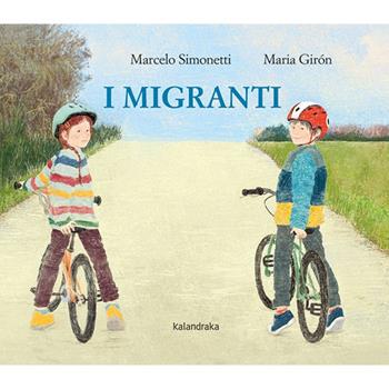 I migranti - Marcelo Simonetti - Libro Kalandraka Italia 2024, Libri per sognare | Libraccio.it