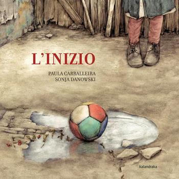L'inizio - Paula Carballeira - Libro Kalandraka Italia 2024, Libri per sognare | Libraccio.it