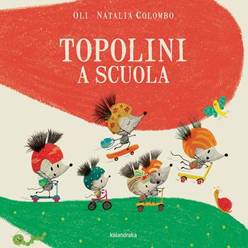 Topolini a scuola. Ediz. a colori - Xosé Manuel González - Libro Kalandraka Italia 2025, Libri per sognare | Libraccio.it