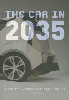 The car in 2035 - Kati Rubinyi - Libro Actar 2013 | Libraccio.it