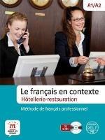 Les française en contexte. Hotellerie et restauration. Livello A1-A2. Con CD Audio. Con espansione online