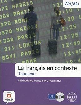 Les français en contexte. Tourisme. Livello A1-A2. Per le Scuole superiori. Con CD Audio.  - Libro Maison Des Langues Editions 2014 | Libraccio.it
