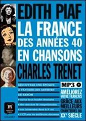 La France des années 40 en chanson. Con CD Audio