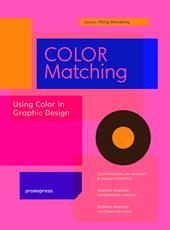 Color matching. Using colour in graphic design. Ediz. illustrata