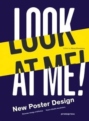 Look at me. New poster design. Ediz. illustrata - Wang Shaoqiang - Libro Promopress 2015 | Libraccio.it