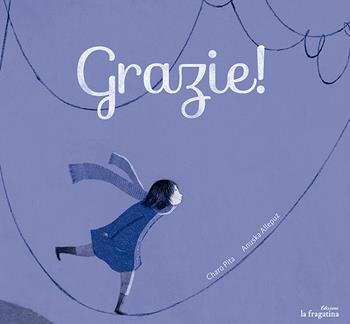 Grazie! Ediz. illustrata - Pita Charo - Libro Fragatina 2014, Lo mullarero | Libraccio.it