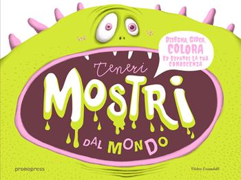 Teneri mostri dal mondo. Ediz. illustrata - Victor Escandell - Libro Promopress 2016 | Libraccio.it