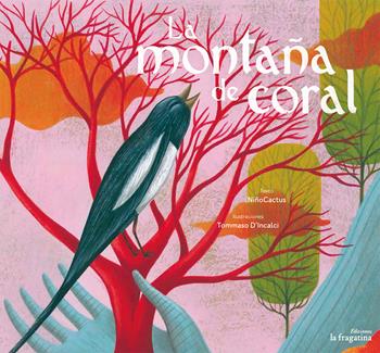 La montaña de coral - NiñoCactus - Libro Fragatina 2016, Lo mullarero | Libraccio.it