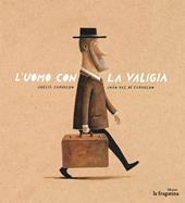 L'uomo con la valigia. Ediz. illustrata