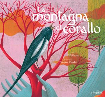 La montagna di corallo - NiñoCactus - Libro Fragatina 2017, Lo mullarero | Libraccio.it