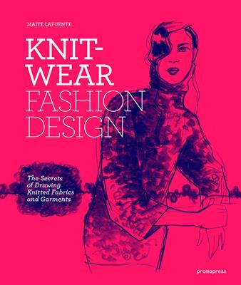 Knitwear Fashion Design - Maite Lafuente, Charo Mora Solanilla - Libro Promopress 2017 | Libraccio.it