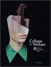 Collage by women. 50 essential contemporary artists