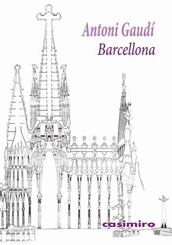 Barcellona - Antoni Gaudì - Libro Casimiro 2018 | Libraccio.it