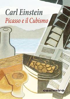 Picasso e il cubismo - Carl Einstein - Libro Casimiro 2018 | Libraccio.it