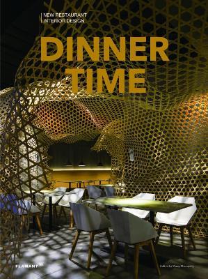 Dinner time. New restaurant interior design. Ediz. a colori  - Libro Edizioni Flamant 2020 | Libraccio.it