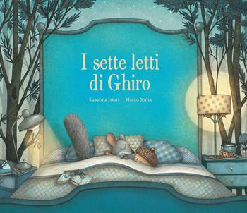 I sette letti di ghiro. Ediz. a colori - Susanna Isern - Libro Nube Ocho 2017, Nubeclassici | Libraccio.it
