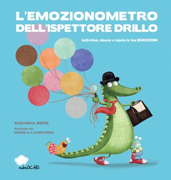 L'emozionometro dell'ispettore Drillo. Individua, misura e regola le tue emozioni. Ediz. a colori - Susanna Isern - Libro Nube Ocho 2017, Somos8 | Libraccio.it