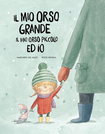 Il mio orso grande, il mio orso piccolo ed io. Ediz. a colori - Margarita Del Mazo - Libro Nube Ocho 2018, Siamo8 | Libraccio.it