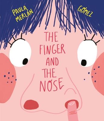 The finger and the nose. Ediz. a colori - Paula Merlán - Libro Nube Ocho 2019, Somos8 | Libraccio.it