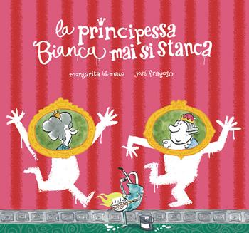 La principessa Bianca mai si stanca. Ediz. a colori - Margarita Del Mazo, Jorge Fragoso - Libro Nube Ocho 2019, Siamo8 | Libraccio.it