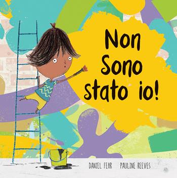 Non sono stato io! Ediz. a colori - Daniel Fehr, Pauline Reeves - Libro Nube Ocho 2019, Siamo8 | Libraccio.it