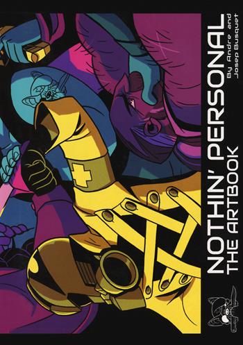 Nothin' personal. The artbook - Josep Busquet, Andre Busquet - Libro Spaceman Project 2019 | Libraccio.it