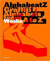 Alphabeatz. Graffiti alphabets from A to Z. Ediz. illustrata