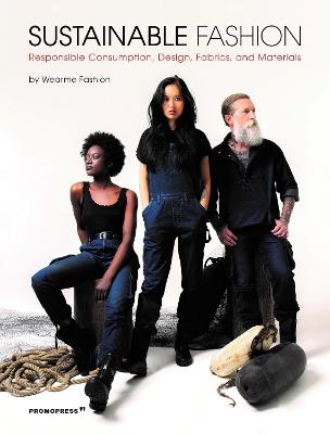 Sustainable fashion. Responsible consumption, design, fabrics, and materials  - Libro Promopress 2021 | Libraccio.it
