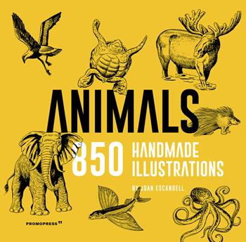Animals. 850 handmade illustrations - Joan Escandell - Libro Promopress 2022 | Libraccio.it