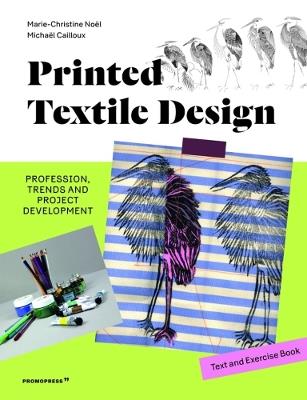 Printed textile design. Profession, trends and project development. Ediz. illustrata - Marie-Christine Noël, Michaël Cailloux - Libro Promopress 2021 | Libraccio.it