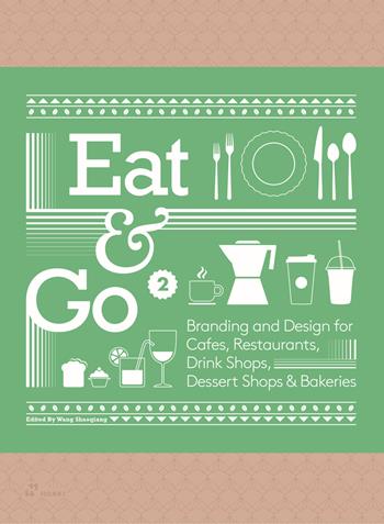 Eat & go. Branding & design indentity for takeaways & restaurants. Ediz. a colori. Vol. 2 - Wang Shaoqiang - Libro Hoaki 2022 | Libraccio.it