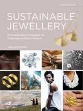 Sustainable jewellery. Principles and processes for creating an ethical brand. Ediz. a colori