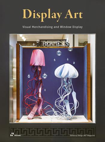 Display art. Visual merchandising and window display. Ediz. illustrata  - Libro Hoaki 2022 | Libraccio.it