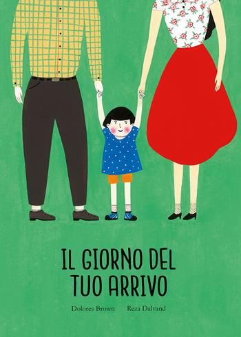 Il giorno del tuo arrivo. Ediz. a colori - Dolores Brown, Reza Dalvand - Libro Nube Ocho 2019, Siamo8 | Libraccio.it