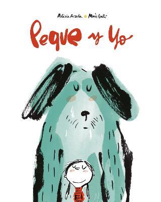Peque y yo. Ediz. a colori - Alicia Acosta, Mercè Galí - Libro Nube Ocho 2021, Somos8 | Libraccio.it