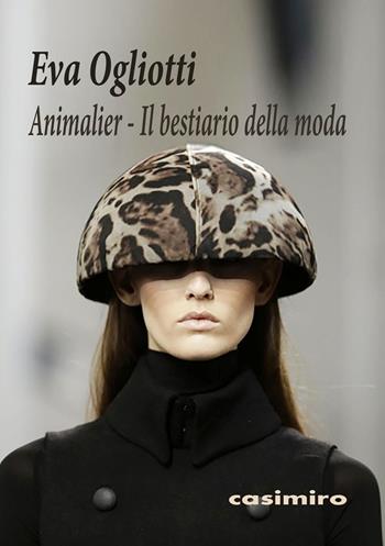 Animalier. Il bestiario della moda. Ediz. illustrata - Eva Ogliotti - Libro Casimiro 2020 | Libraccio.it
