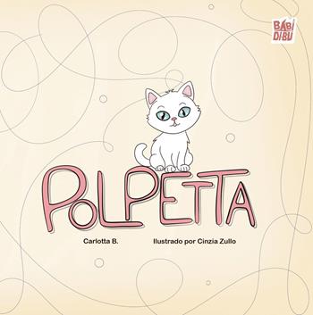 Polpetta - Carlotta Berti - Libro BABIDI-BÚ 2025 | Libraccio.it