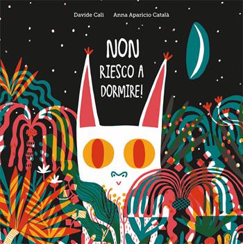 Non riesco a dormire. Ediz. a colori - Davide Calì, Anna Aparicio Català - Libro Nube Ocho 2021, Siamo8 | Libraccio.it