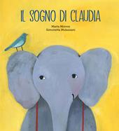 Il sogno di Claudia. Ediz. a colori