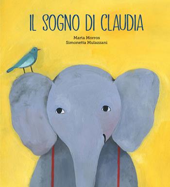 Il sogno di Claudia. Ediz. a colori - Marta Morros - Libro Nube Ocho 2021 | Libraccio.it