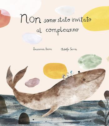 Non sono stato invitato al compleanno. Ediz. a colori - Susanna Isern, Adolfo Serra - Libro Nube Ocho 2022, Siamo8 | Libraccio.it