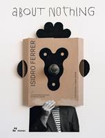 Isidro Ferrer. About nothing  - Libro Hoaki 2023 | Libraccio.it