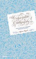Copperplate calligraphy. From the first steps to mastering pointed pen calligraphy  - Libro Hoaki 2024 | Libraccio.it