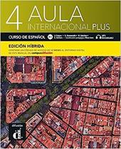 Aula internacional plus. Version hybrida. Con e-book. Con espansione online. Vol. 4