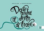 Dove andrà il dente di leone?